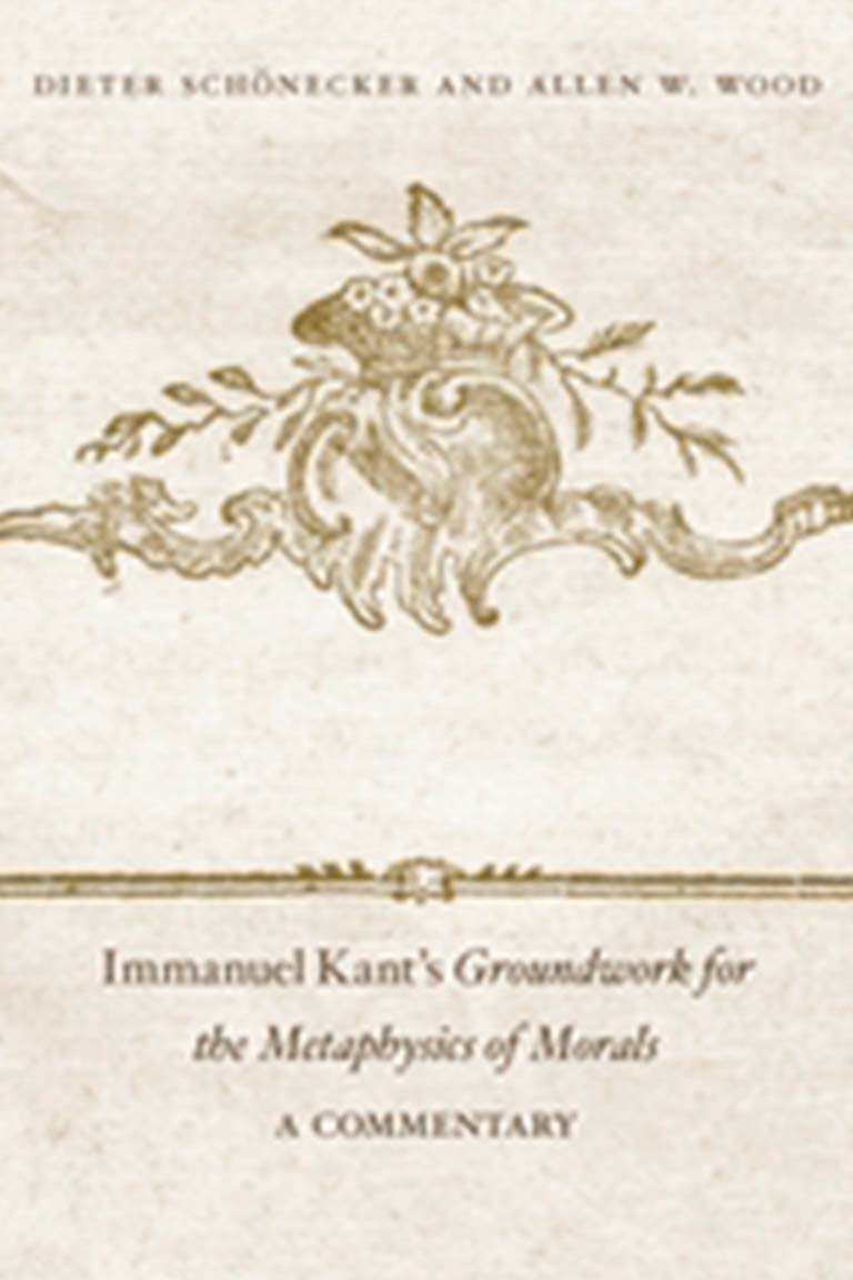 Immanuel Kant's Groundwork for the Metaphysics of Morals: A Commentary