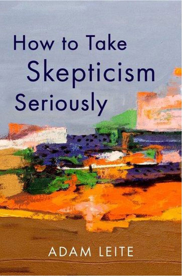 The cover of Adam Leite's book, How to Take Skepticism Seriously